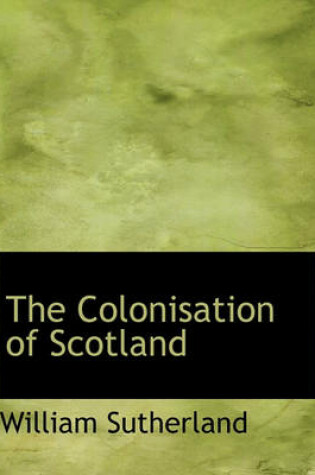 Cover of The Colonisation of Scotland