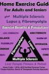 Book cover for Home Exercise Guide for Adults & Seniors Plus MS, Lupus & Fibromyalgia Exercise Benefits & Precautions