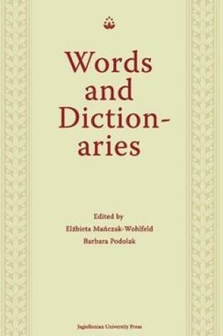 Cover of Words and Dictionaries - A Festschrift for Professor Stanislaw Stachowski on the Occasion of His 85th Birthday