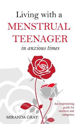 Book cover for Living with a Menstrual Teenager in Anxious Times