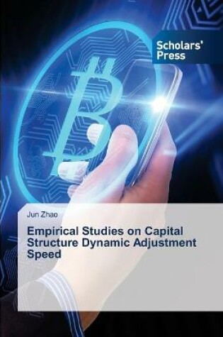 Cover of Empirical Studies on Capital Structure Dynamic Adjustment Speed