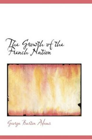 Cover of The Growth of the French Nation