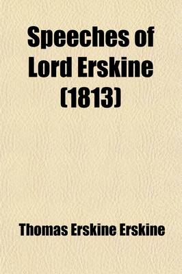 Book cover for Speeches of Lord Erskine; When at the Bar on Miscellaneous Subjects