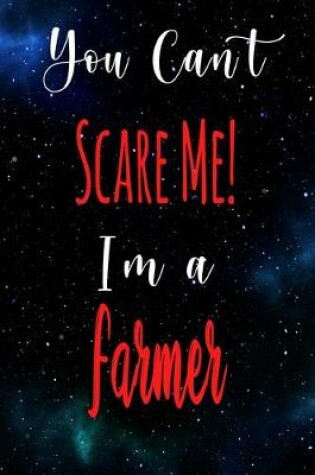 Cover of You Can't Scare Me! I'm A Farmer