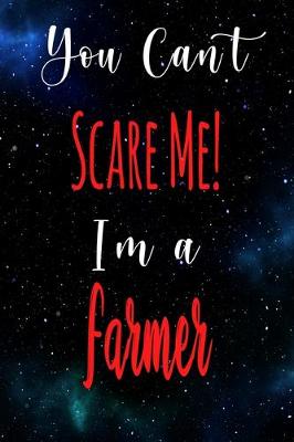 Book cover for You Can't Scare Me! I'm A Farmer