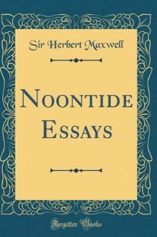 Cover of Noontide Essays (Classic Reprint)