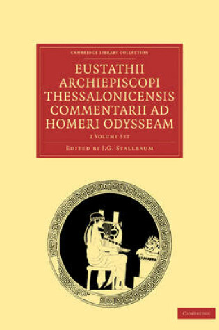 Cover of Eustathii Archiepiscopi Thessalonicensis Commentarii ad Homeri Odysseam 2 Volume Paperback Set