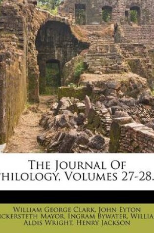 Cover of The Journal of Philology, Volumes 27-28...