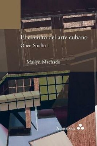 Cover of El circuito del arte cubano. Open Studio I