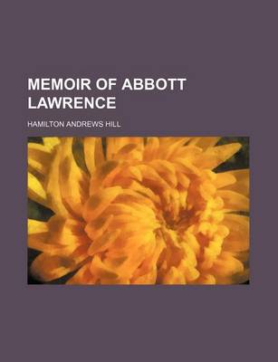 Book cover for Memoir of Abbott Lawrence