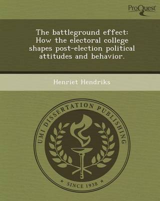 Book cover for The Battleground Effect: How the Electoral College Shapes Post-Election Political Attitudes and Behavior