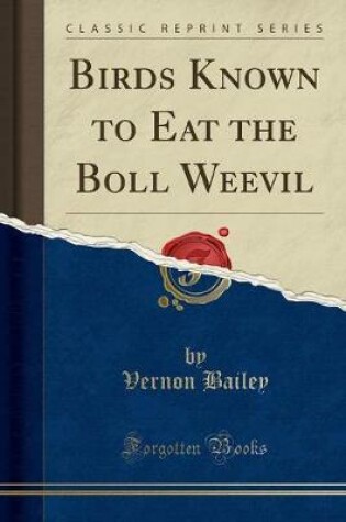 Cover of Birds Known to Eat the Boll Weevil (Classic Reprint)