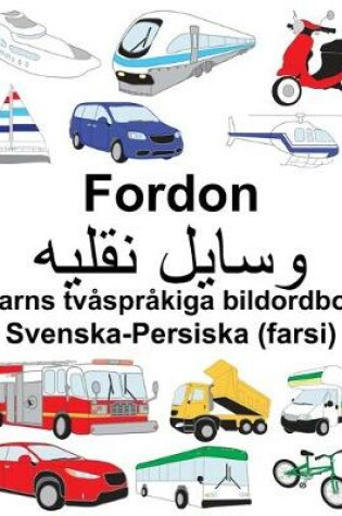 Cover of Svenska-Persiska (farsi) Fordon Barns tvåspråkiga bildordbok