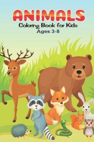 Cover of Animals Coloring Book for Kids Ages 3-8