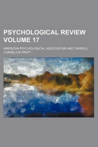 Cover of Psychological Review Volume 17