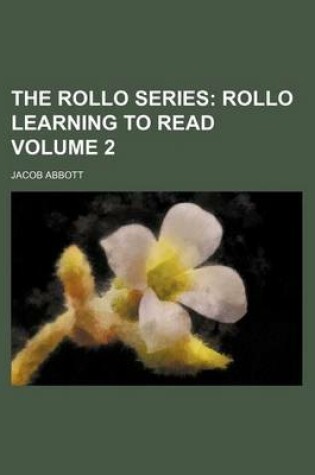 Cover of The Rollo Series; Rollo Learning to Read Volume 2