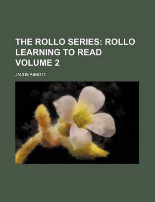 Book cover for The Rollo Series; Rollo Learning to Read Volume 2