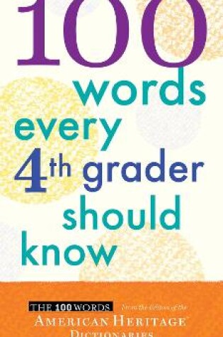 Cover of 100 Words Every Fourth Grader Should Know