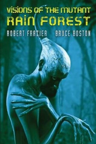 Cover of Visions of the Mutant Rain Forest