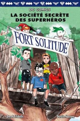 Cover of DC Comics: La Société Secrète Des Superhéros: N° 2 - Fort Solitude