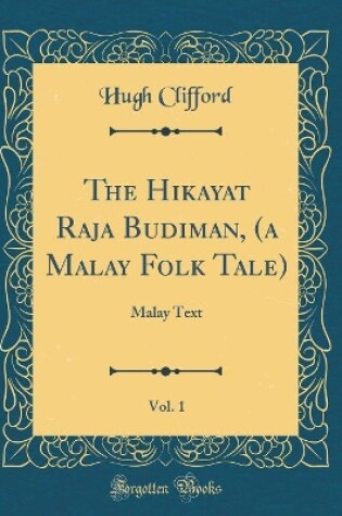 Cover of The Hikayat Raja Budiman, (a Malay Folk Tale), Vol. 1