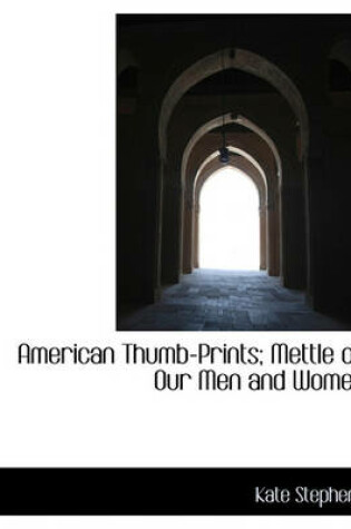 Cover of American Thumb-Prints; Mettle of Our Men and Women