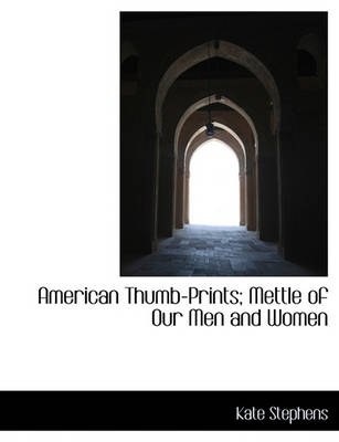 Book cover for American Thumb-Prints; Mettle of Our Men and Women