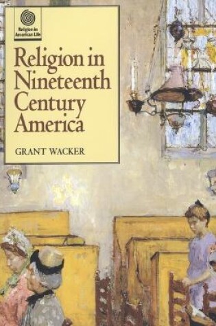 Cover of Religion in Nineteenth Century America