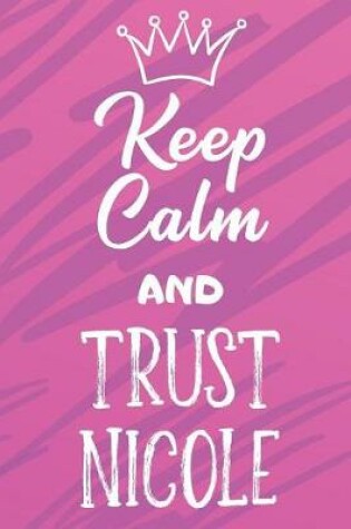 Cover of Keep Calm And Trust Nicole