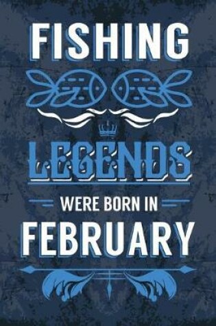 Cover of Fishing Legends Were Born In February