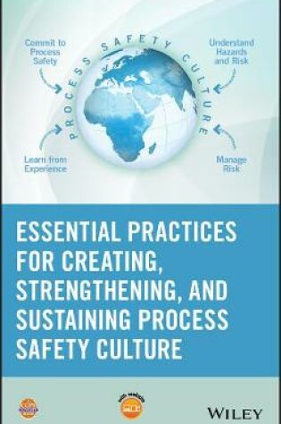 Cover of Essential Practices for Creating, Strengthening, and Sustaining Process Safety Culture