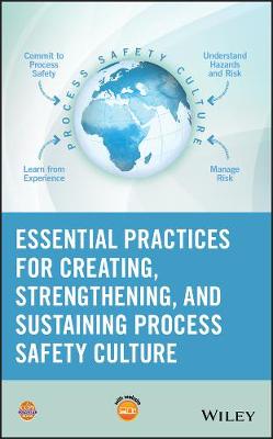 Book cover for Essential Practices for Creating, Strengthening, and Sustaining Process Safety Culture