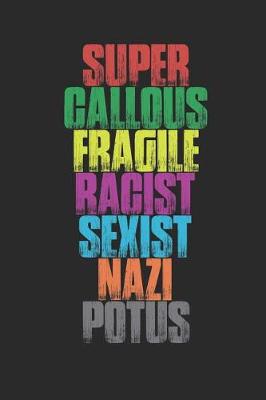 Book cover for Super Callous Fragile Racist Sexist Nazi Potus