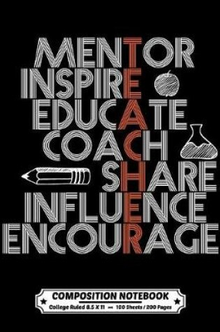 Cover of Mentor Inspire Educate Coach Share Influence Encourage Composition Notebook