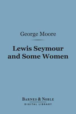 Cover of Lewis Seymour and Some Women (Barnes & Noble Digital Library)