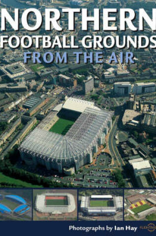 Cover of Northern Football Grounds from the Air