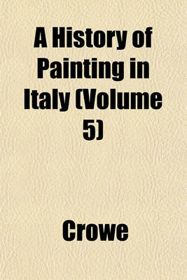 Book cover for A History of Painting in Italy (Volume 5)