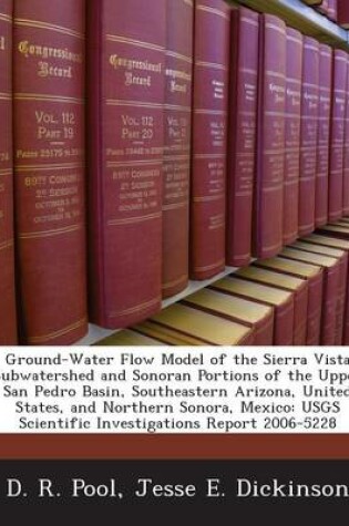 Cover of Ground-Water Flow Model of the Sierra Vista Subwatershed and Sonoran Portions of the Upper San Pedro Basin, Southeastern Arizona, United States, and N