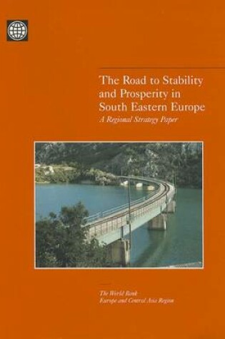 Cover of The Road to Stability and Prosperity in South Eastern Europe