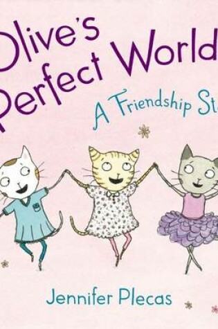Cover of Olive's Perfect World