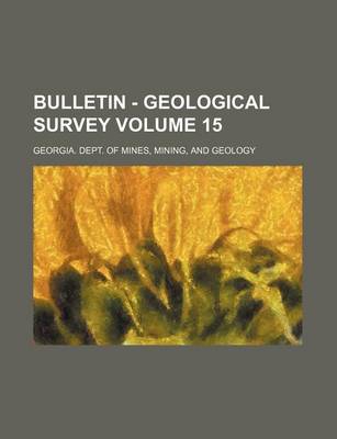 Book cover for Bulletin - Geological Survey Volume 15