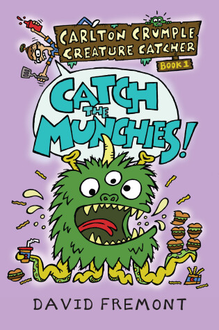 Cover of Carlton Crumple Creature Catcher 1: Catch the Munchies!