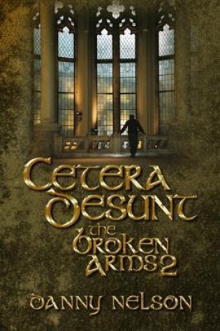 Cover of Cetera Desunt: The Broken Arms 2