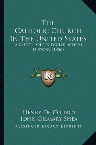 Cover of The Catholic Church in the United States the Catholic Church in the United States