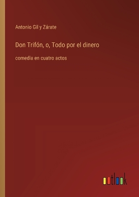 Book cover for Don Trifón, o, Todo por el dinero