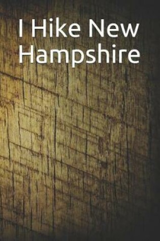 Cover of I Hike New Hampshire