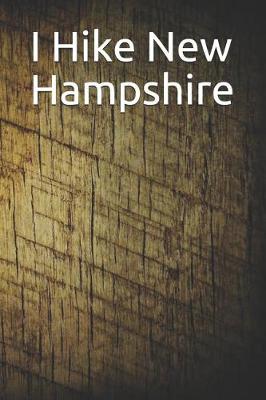 Book cover for I Hike New Hampshire