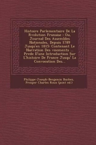 Cover of Histoire Parlementaire de La R Volution Fran Aise