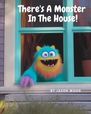 Book cover for There's A Monster In The House!