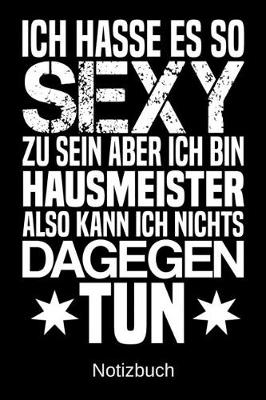 Book cover for Ich hasse es so sexy zu sein aber ich bin Hausmeister also kann ich nichts dagegen tun